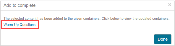 In the Add to complete popup window, click on the link to view the updated containers.